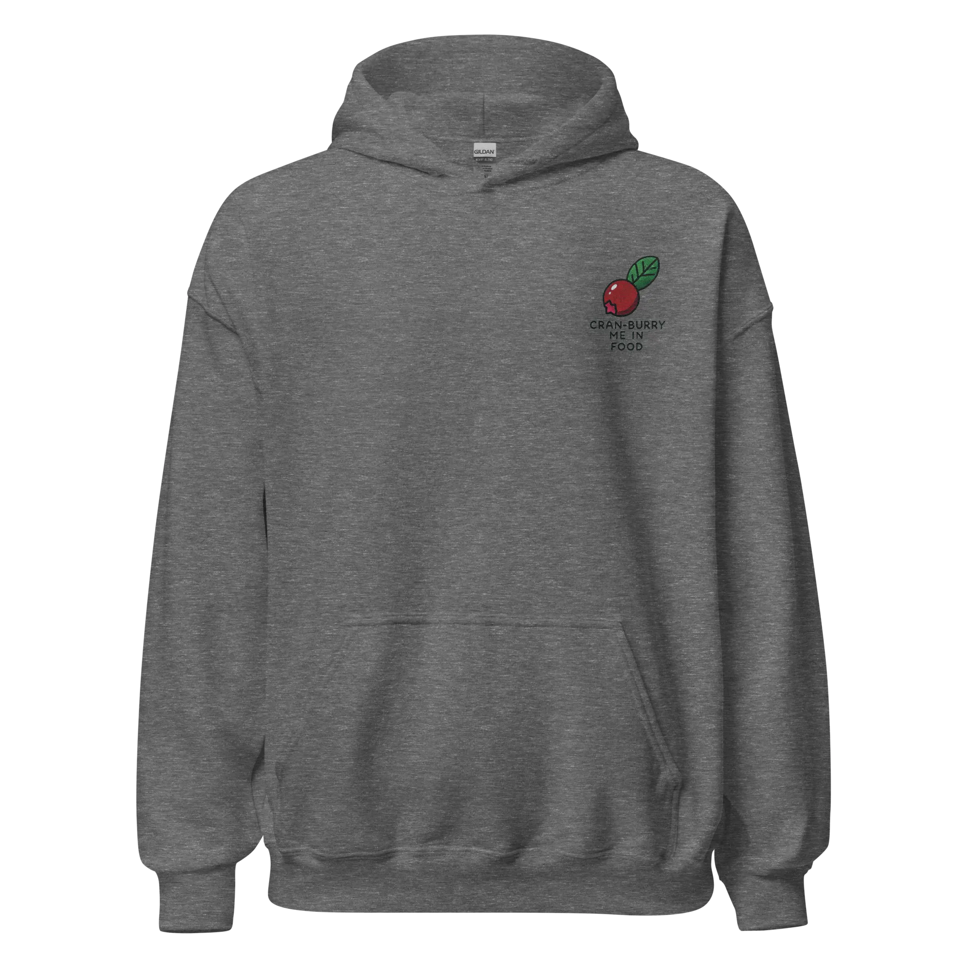 Thanksgiving Hoodie - Cran-burry Me In Food